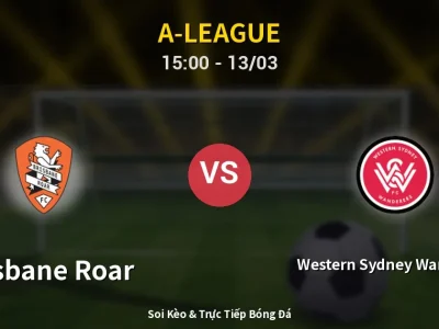 Kết Quả: Brisbane Roar 2-2 Western Sydney Wanderers – Highlight & Bàn Thắng | A-League