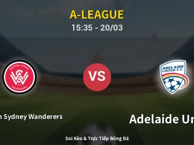 Kết Quả: Western Sydney Wanderers 2-4 Adelaide United – Highlight & Bàn Thắng | A-League