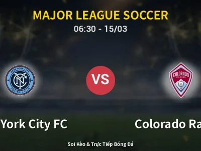 Soi Kèo New York City FC vs Colorado Rapids – 06:30 15/03 | Nhận Định, Dự Đoán Tỷ Số