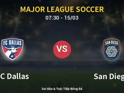 Soi Kèo FC Dallas vs San Diego – 07:30 15/03 | Nhận Định, Dự Đoán Tỷ Số