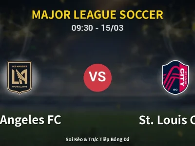 Kết Quả: Los Angeles FC 2-0 St. Louis City – Highlight & Bàn Thắng | Major League Soccer