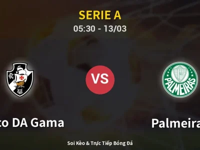 Kết Quả: Vasco DA Gama 2-1 Palmeiras – Highlight & Bàn Thắng | Serie A