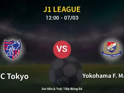 Kết Quả: FC Tokyo 3-0 Yokohama F. Marinos – Highlight & Bàn Thắng | J1 League