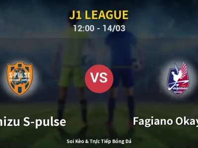 Kết Quả: Shimizu S-pulse 1-1 Fagiano Okayama – Highlight & Bàn Thắng | J1 League