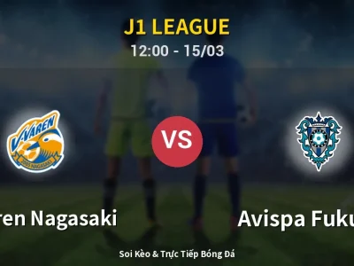 Soi Kèo V-varen Nagasaki vs Avispa Fukuoka – 12:00 15/03 | Nhận Định, Dự Đoán Tỷ Số