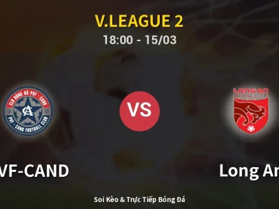 Soi Kèo PVF-CAND vs Long An – 18:00 15/03 | Nhận Định, Dự Đoán Tỷ Số