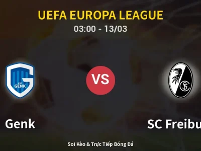 Kết Quả: Genk 1-0 SC Freiburg – Highlight & Bàn Thắng | UEFA Europa League
