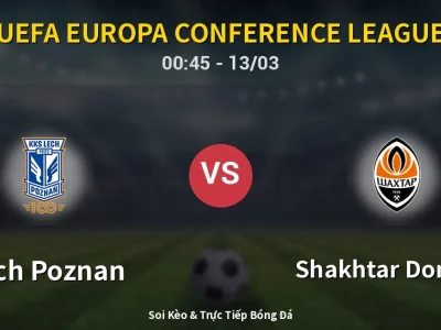Kết Quả: Lech Poznan 1-3 Shakhtar Donetsk – Highlight & Bàn Thắng | UEFA Europa Conference League