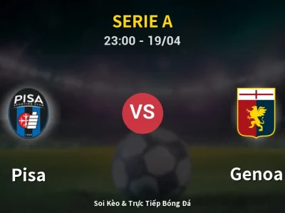 Soi Kèo Pisa vs Genoa – 23:00 19/04 | Nhận Định, Dự Đoán Tỷ Số