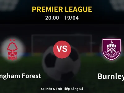 🔴 Trực Tiếp: Nottingham Forest 0-0 Burnley – Link Xem Premier League (Full HD)