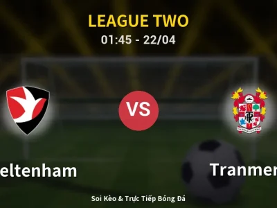 Kết Quả: Cheltenham 1-3 Tranmere – Highlight & Bàn Thắng | League Two