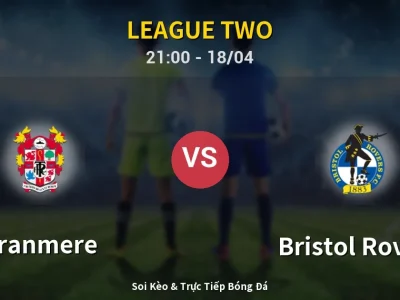 Soi Kèo Tranmere vs Bristol Rovers – 21:00 18/04 | Nhận Định, Dự Đoán Tỷ Số