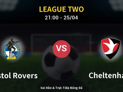 Soi Kèo Bristol Rovers vs Cheltenham – 21:00 25/04 | Nhận Định, Dự Đoán Tỷ Số