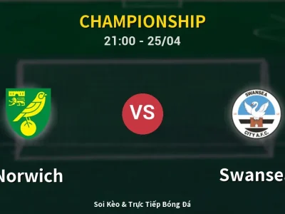 Soi Kèo Norwich vs Swansea – 21:00 25/04 | Nhận Định, Dự Đoán Tỷ Số