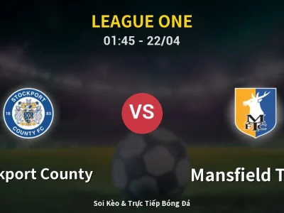 Kết Quả: Stockport County 0-1 Mansfield Town – Highlight & Bàn Thắng | League One