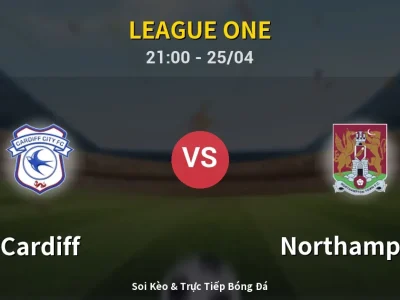 Soi Kèo Cardiff vs Northampton – 21:00 25/04 | Nhận Định, Dự Đoán Tỷ Số