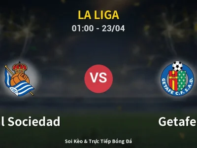 Kết Quả: Real Sociedad 0-1 Getafe – Highlight & Bàn Thắng | La Liga