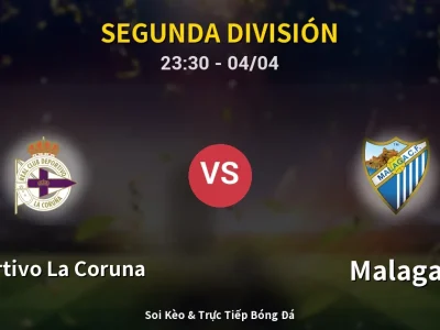 Soi Kèo Deportivo La Coruna vs Malaga – 23:30 04/04 | Nhận Định, Dự Đoán Tỷ Số