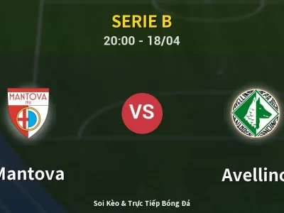 Soi Kèo Mantova vs Avellino – 20:00 18/04 | Nhận Định, Dự Đoán Tỷ Số