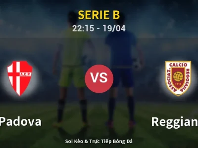 Soi Kèo Padova vs Reggiana – 22:15 19/04 | Nhận Định, Dự Đoán Tỷ Số