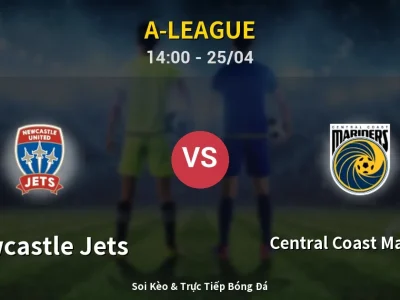 Soi Kèo Newcastle Jets vs Central Coast Mariners – 14:00 25/04 | Nhận Định, Dự Đoán Tỷ Số