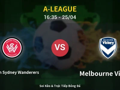 Soi Kèo Western Sydney Wanderers vs Melbourne Victory – 16:35 25/04 | Nhận Định, Dự Đoán Tỷ Số