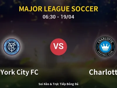 Kết Quả: New York City FC 1-2 Charlotte – Highlight & Bàn Thắng | Major League Soccer