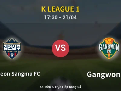 Kết Quả: Gimcheon Sangmu FC 0-3 Gangwon FC – Highlight & Bàn Thắng | K League 1