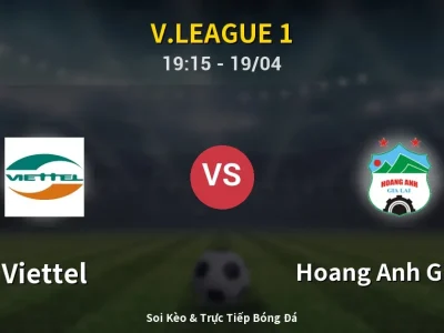 🔴 Trực Tiếp: Viettel 0-0 Hoang Anh Gia Lai – Link Xem V.League 1 (Full HD)