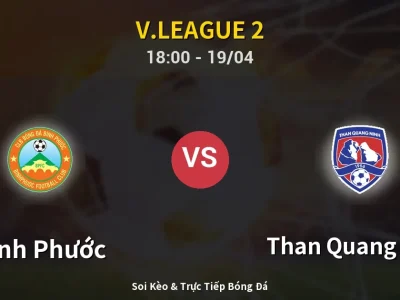 Soi Kèo Bình Phước vs Than Quang Ninh – 18:00 19/04 | Nhận Định, Dự Đoán Tỷ Số