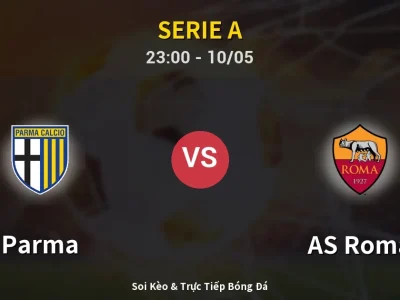Soi Kèo Parma vs AS Roma – 23:00 10/05 | Nhận Định, Dự Đoán Tỷ Số