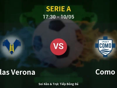 Soi Kèo Hellas Verona vs Como – 17:30 10/05 | Nhận Định, Dự Đoán Tỷ Số