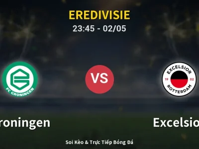 Soi Kèo Groningen vs Excelsior – 23:45 02/05 | Nhận Định, Dự Đoán Tỷ Số