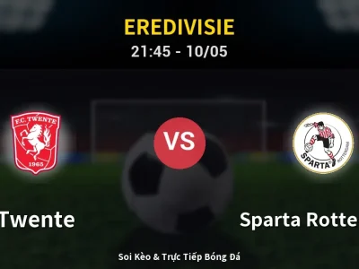 Soi Kèo Twente vs Sparta Rotterdam – 21:45 10/05 | Nhận Định, Dự Đoán Tỷ Số