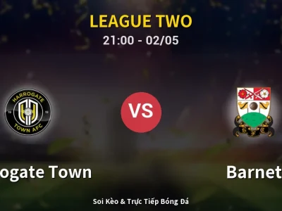 Soi Kèo Harrogate Town vs Barnet – 21:00 02/05 | Nhận Định, Dự Đoán Tỷ Số