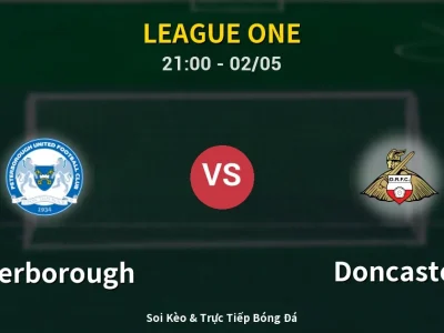Soi Kèo Peterborough vs Doncaster – 21:00 02/05 | Nhận Định, Dự Đoán Tỷ Số