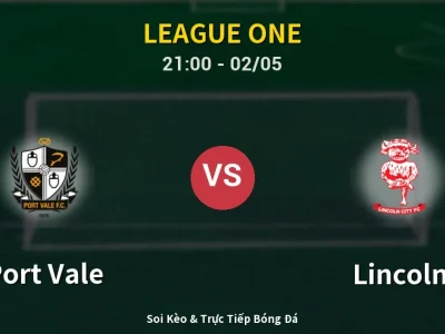 Soi Kèo Port Vale vs Lincoln – 21:00 02/05 | Nhận Định, Dự Đoán Tỷ Số