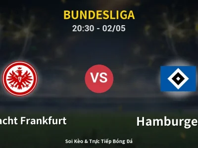 Soi Kèo Eintracht Frankfurt vs Hamburger SV – 20:30 02/05 | Nhận Định, Dự Đoán Tỷ Số