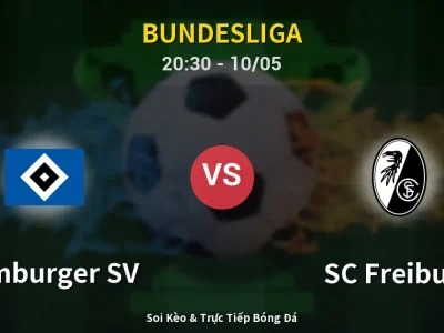 Soi Kèo Hamburger SV vs SC Freiburg – 20:30 10/05 | Nhận Định, Dự Đoán Tỷ Số