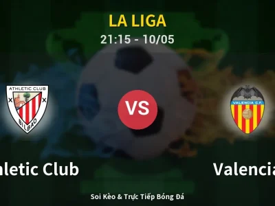 Soi Kèo Athletic Club vs Valencia – 21:15 10/05 | Nhận Định, Dự Đoán Tỷ Số