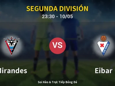 Soi Kèo Mirandes vs Eibar – 23:30 10/05 | Nhận Định, Dự Đoán Tỷ Số