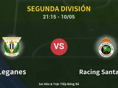 Soi Kèo Leganes vs Racing Santander – 21:15 10/05 | Nhận Định, Dự Đoán Tỷ Số