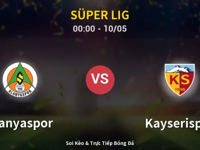 Kết Quả: Alanyaspor 3-1 Kayserispor – Highlight & Bàn Thắng | Süper Lig