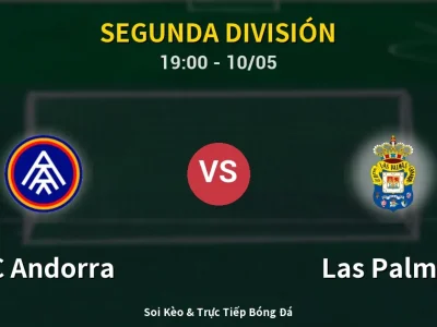 Soi Kèo FC Andorra vs Las Palmas – 19:00 10/05 | Nhận Định, Dự Đoán Tỷ Số