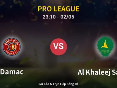 Soi Kèo Damac vs Al Khaleej Saihat – 23:10 02/05 | Nhận Định, Dự Đoán Tỷ Số
