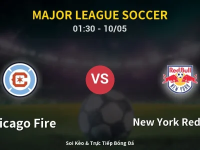 Kết Quả: Chicago Fire 1-3 New York Red Bulls – Highlight & Bàn Thắng | Major League Soccer