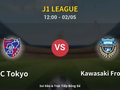 Soi Kèo FC Tokyo vs Kawasaki Frontale – 12:00 02/05 | Nhận Định, Dự Đoán Tỷ Số