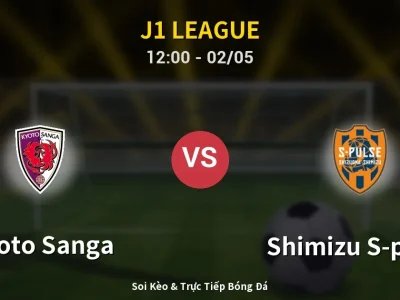 Soi Kèo Kyoto Sanga vs Shimizu S-pulse – 12:00 02/05 | Nhận Định, Dự Đoán Tỷ Số