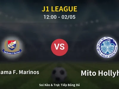 Soi Kèo Yokohama F. Marinos vs Mito Hollyhock – 12:00 02/05 | Nhận Định, Dự Đoán Tỷ Số
