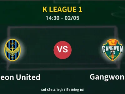 Soi Kèo Incheon United vs Gangwon FC – 14:30 02/05 | Nhận Định, Dự Đoán Tỷ Số